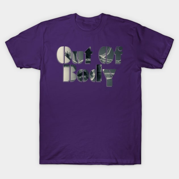 Out Of Body T-Shirt by afternoontees